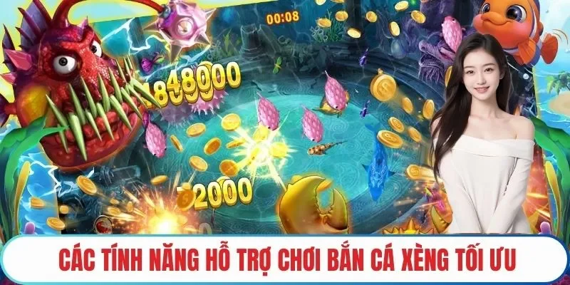 Các tính năng hỗ trợ chơi bắn cá xèng tối ưu
