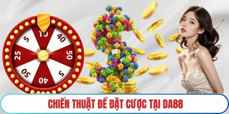 Chiến thuật để đặt cược tại DA88