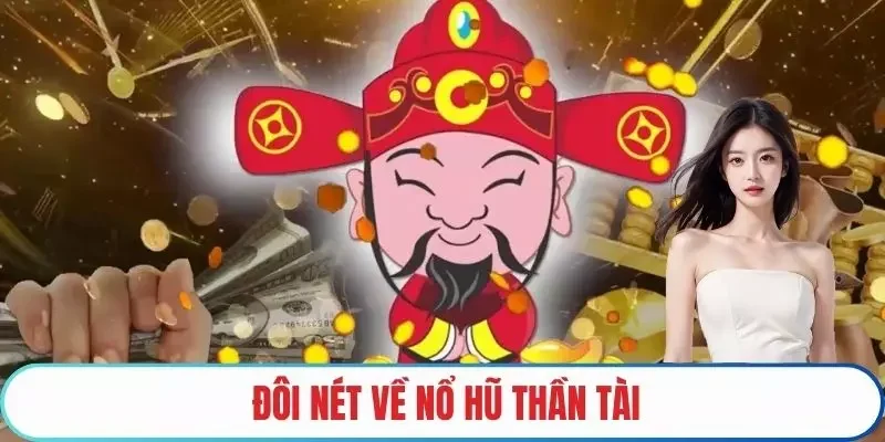 Đôi nét về nổ hũ thần tài