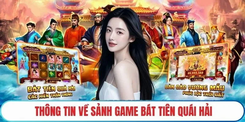 Thông tin về sảnh game Bát Tiên Quái Hải