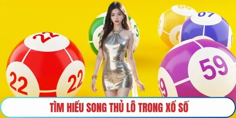 Tìm hiểu song thủ lô trong xổ số